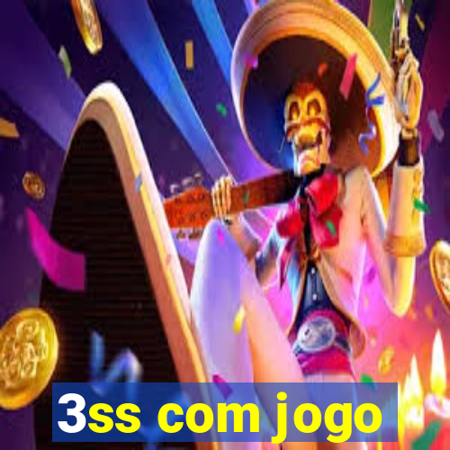 3ss com jogo